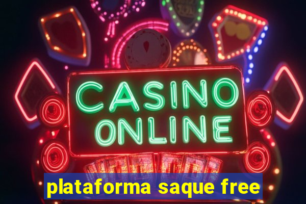 plataforma saque free